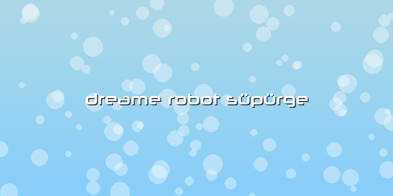 Dreame Robot Süpürge